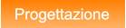 Progettazione Progettazione